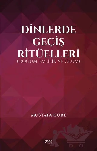 Dinlerde Geçiş Ritüelleri – Mustafa Güre – Gece Kitaplığı kitap kapağı