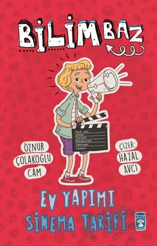 Bilimbaz - Ev Yapımı Sinema Tarifi – Öznur Çolakoğlu Cam – Timaş Çocuk kitap kapağı