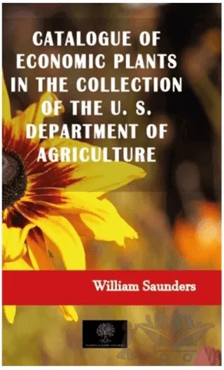 Catalogue of Economic Plants in the Collection of the U. S. Department of Agriculture – William Saunders – Platanus Publishing kitap kapağı