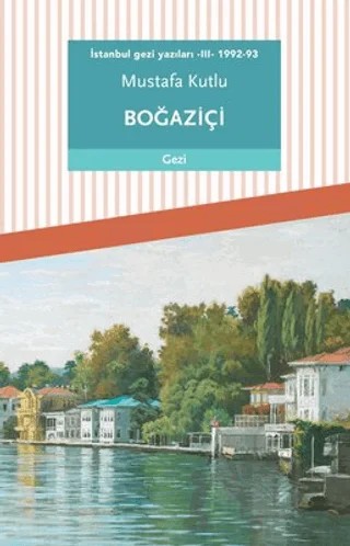 İstanbul Gezi Yazıları 3 - 1992-93 – Mustafa Kutlu – Dergah Yayınları kitap kapağı