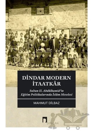 Dindar Modern İtaatkar – Mahmut Dilbaz – Dergah Yayınları kitap kapağı
