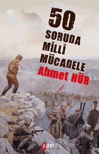 50 Soruda Milli Mücadele – Ahmet Hür – Puslu Yayıncılık kitap kapağı