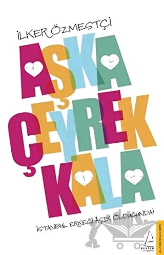 Aşka Çeyrek Kala – İlker Özmestçi – Destek Yayınları kitap kapağı