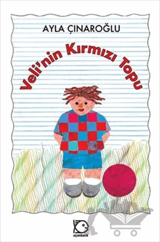 Veli’nin Kırmızı Topu – Ayla Çınaroğlu – Uçanbalık Yayıncılık kitap kapağı
