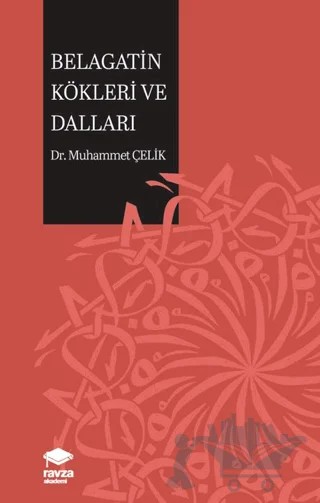 Belagatin Kökleri ve Dalları – Muhammet Çelik – Ravza Akademi kitap kapağı