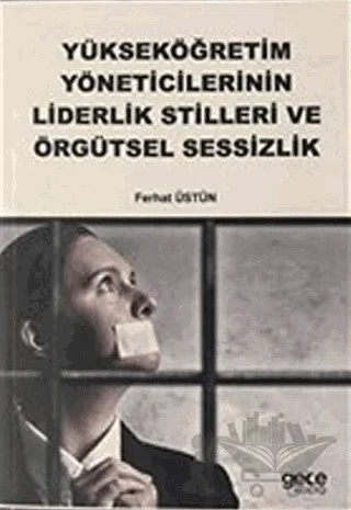 Yükseköğretim Yöneticilerinin Liderlik Stilleri ve Örgütsel Sessizlik – Ferhat Üstün – Gece Kitaplığı kitap kapağı