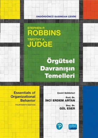 ÖRGÜTSEL DAVRANIŞIN TEMELLERİ - Essentials of Organizational Behavior – Stephen P. Robbins, Timothy A. Judge – Nobel Akademik Yayıncılık kitap kapağı