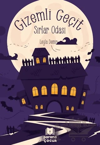 Gizemli Geçit – Sırlar Odası – Leyla Demir – Parana Yayınları kitap kapağı