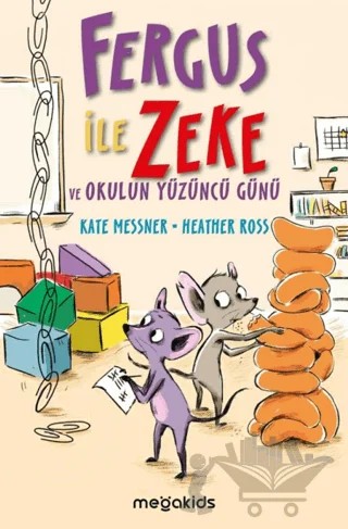 Fergus ile Zeke ve Okulun Yüzüncü Günü – Kate Messner – Megakids Yayıncılık kitap kapağı