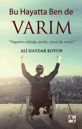 Bu Hayatta Ben de Varım – Ali Haydar Koyun – Az Kitap kitap kapağı