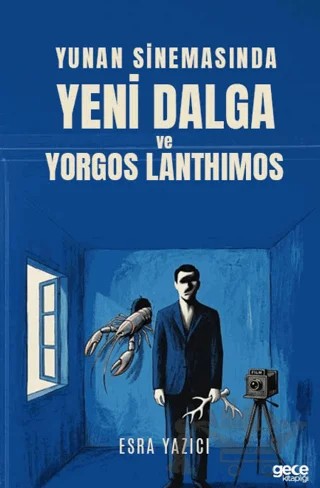 Yunan Sinemasında Yeni Dalga ve Yorgos Lanthimos – Esra Yazıcı – Gece Kitaplığı kitap kapağı