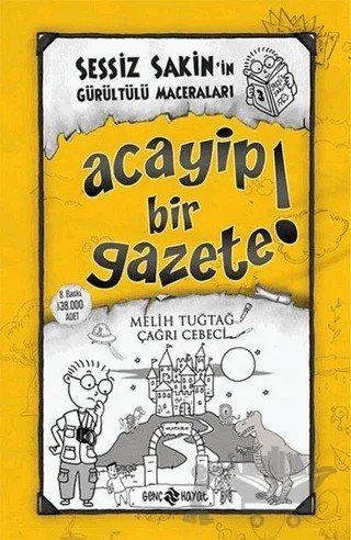 Acayip Bir Gazete! - Sessiz Sakin'in Gürültülü Maceraları 3 – Melih Tuğtağ – Genç Hayat kitap kapağı