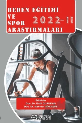Beden Eğitimi ve Spor Araştırmaları 2022 II – Mehmet Göktepe, Erdil Durukan – Efe Akademi Yayınları kitap kapağı