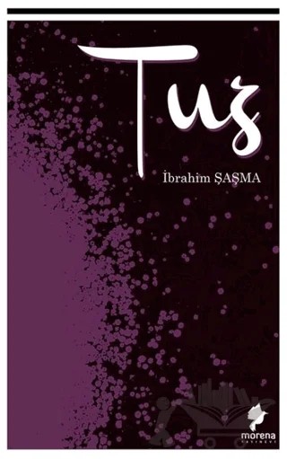 Tuz – İbrahim Şaşma – Morena Yayınevi kitap kapağı