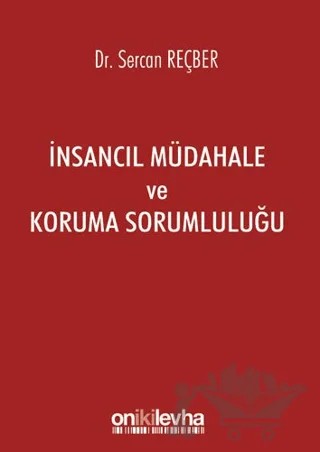 İnsancıl Müdahale ve Koruma Sorumluluğu – Sercan Reçber – On İki Levha Yayınları kitap kapağı