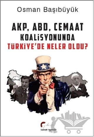 AKP, ABD, Cemaat Koalisyonunda Türkiye’de Neler Oldu? – Osman Başıbüyük – Galeati Yayıncılık kitap kapağı