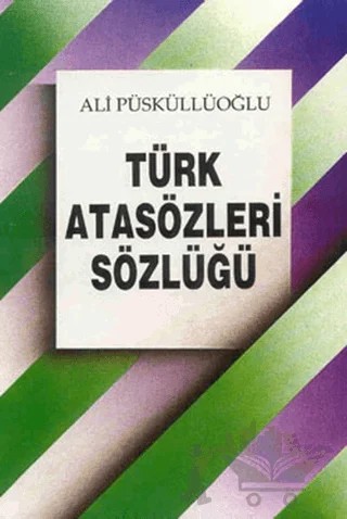 Türk Atasözleri Sözlüğü – Ali Püsküllüoğlu – Arkadaş Yayınları kitap kapağı