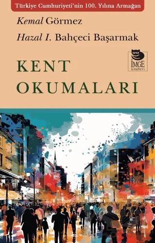 Kent Okumaları – Kemal Görmez, Hazal Ilgın Bahçeci Başarmak – İmge Kitabevi Yayınları kitap kapağı