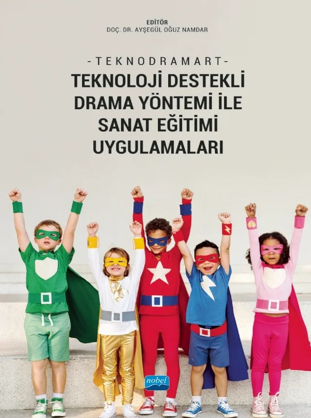 TEKNODRAMART - Teknoloji Destekli Drama Yöntemi ile Sanat Eğitimi Uygulamaları – Ahmet Gülay, Ayşegül Oğuz Namdar, Burcu Sezginsoy Şeker, Caner Özdemir, Elif Aktaş, Engin Karahan, Erdem Erem, Fulden Güler Nalbantoğlu, Gökhan Karaosmanoğlu, Göksel Çelenk, H. Kübra Özalp Hamarta, İhsan Metinnam, Mehmet Kayhan Kurtuldu, Merve Ataş, Pervin Oya Taneri, Saime Uyar, Selda Şan, Sinem Ço – Nobel Akademik Yayıncılık kitap kapağı