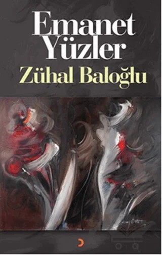 Emanet Yüzler – Zühal Baloğlu – Cinius Yayınları kitap kapağı