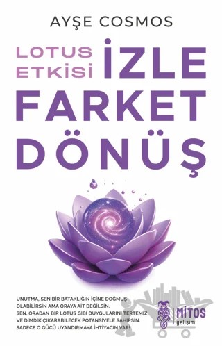 Lotus Etkisi: İzle Farket Dönüş – Ayşe Cosmos – Mitos Yayınları kitap kapağı