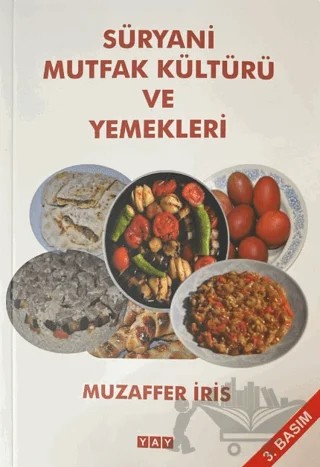 Süryani Mutfak Kültürü ve Yemekleri – Muzaffer İris – YAY - Yeni Anadolu Yayınları kitap kapağı
