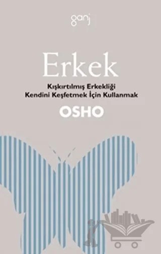 Erkek / Kıstırılmış Erkekliği Kendini Keşfetmek İçin Kullanmak – Osho (Bhagwan Shree Rajneesh) – Ganj Kitap kitap kapağı
