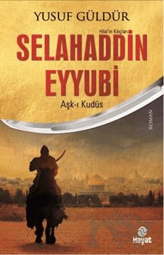 Selahaddin Eyyubi – Yusuf Güldür – Hayat Yayınları kitap kapağı
