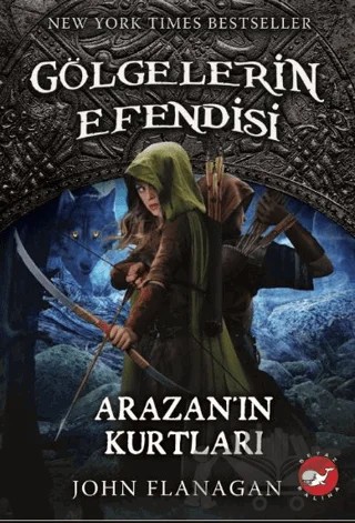 Gölgelerin Efendisi 17 - Arazan’ın Kurtları – John Flanagan – Beyaz Balina Yayınları kitap kapağı