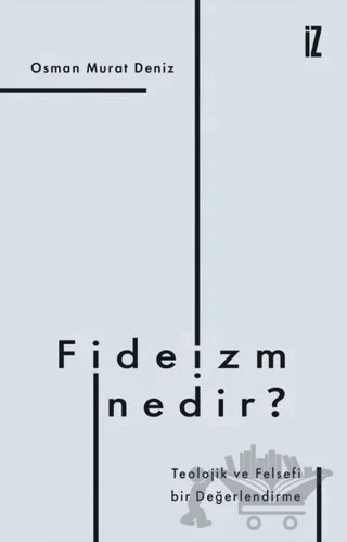 Fideizm Nedir? – Osman Murat Deniz – İz Yayıncılık kitap kapağı