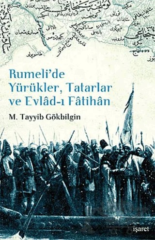 Rumeli’de Yürükler, Tatarlar ve Evlad-ı Fatihan – M. Tayyib Gökbilgin – İşaret Yayınları kitap kapağı