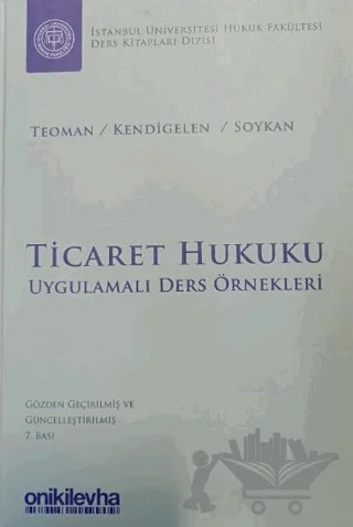 Ticaret Hukuku - Uygulamalı Ders Örnekleri – Abuzer Kendigelen – On İki Levha Yayınları kitap kapağı