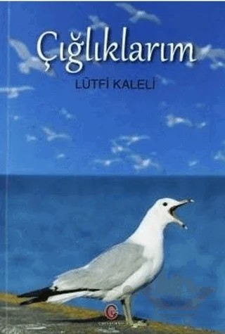 Çığlıklarım – Lütfi Kaleli – Can Yayınları (Ali Adil Atalay) kitap kapağı