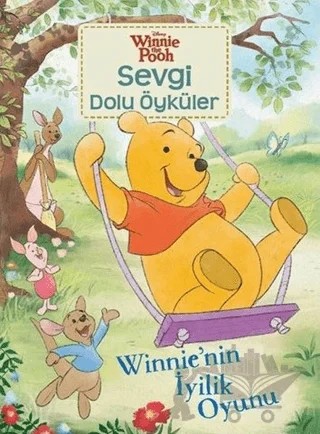Winnie'nin İyilik Oyunu - Winnie the Pooh Sevgi Dolu Öyküler – Kolektif – Doğan Egmont Yayıncılık kitap kapağı