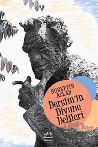 Dersim’in Divane Delileri – Nurettin Aslan – İletişim Yayınevi kitap kapağı