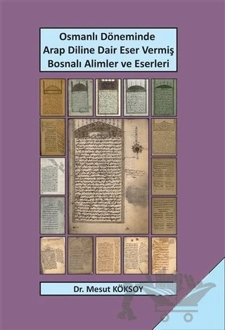 Osmanlı Döneminde Arap Diline Dair Eser Vermiş Bosnalı Alimler ve Eserleri – Mesut Köksoy – Sonçağ Yayınları kitap kapağı