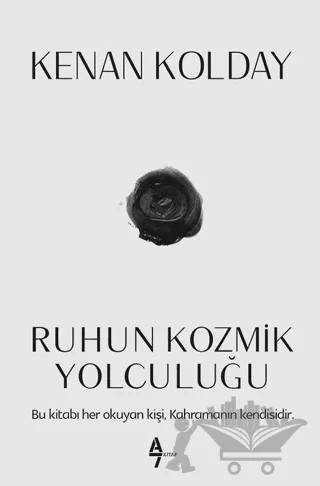 Ruhun Kozmik Yolculuğu – Kenan Kolday – A7 Kitap kitap kapağı