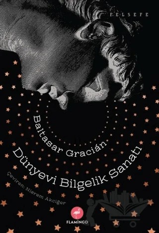 Dünyevi Bilgelik Sanatı – Baltasar Gracian – Flamingo Yayınları kitap kapağı