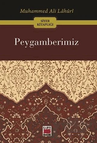 Peygamberimiz – Muhammed Ali Lahuri – Elips Kitap kitap kapağı
