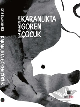 Karanlıkta Gören Çocuk – Rasa Bugaviçute Pece – Nova Kids kitap kapağı