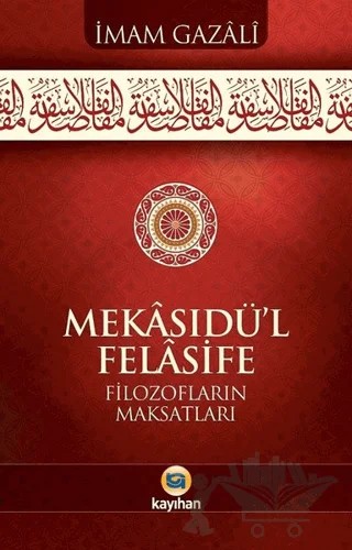 Mekasıdü’l-Felasife – İmam Gazali – Kayıhan Yayınları kitap kapağı