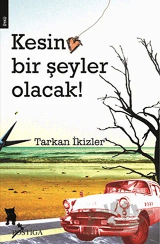 Kesin Bir Şeyler Olacak! – Tarkan İkizler – Postiga Yayınları kitap kapağı