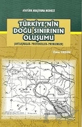 Türkiye'nin Doğu Sınırının Oluşumu – Ömer Erden – Atatürk Araştırma Merkezi kitap kapağı