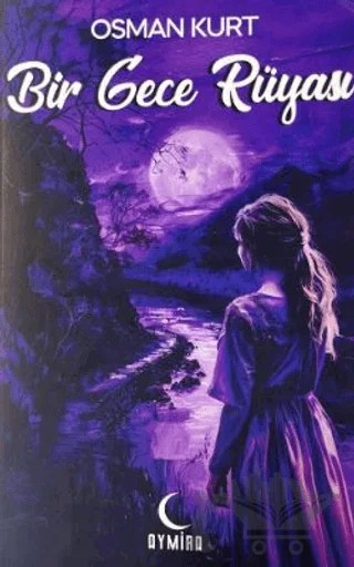 Bir Gece Rüyası – Osman Kurt – Aymira Yayınevi kitap kapağı