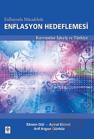 Enflasyonla Mücadelede Enflasyon Hedeflemesi – Arif Argun Gürbüz, Aykut Ekinci, Ekrem Gül – Ekin Basım Yayın kitap kapağı