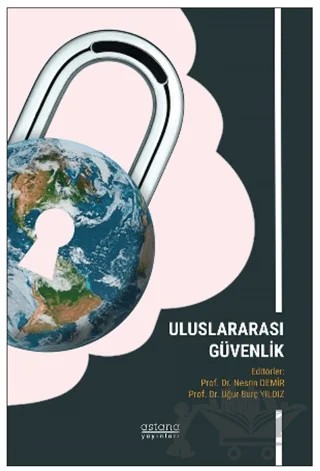 Uluslararası Güvenlik – Uğur Burç Yıldız, Nesrin Demir – Astana Yayınları kitap kapağı