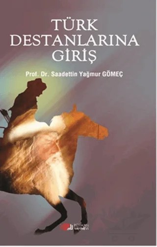 Türk Destanlarına Giriş – Saadettin Yağmur Gömeç – Berikan Yayınevi kitap kapağı