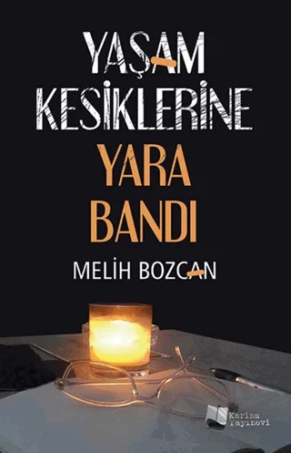 Yaşam Kesiklerine Yara Bandı – Melih Bozcan – Karina Yayınevi kitap kapağı