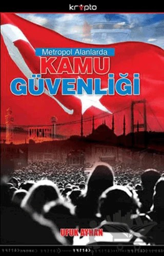 Metropol Alanlarda Kamu Güvenliği – Ufuk Ayhan – Kripto Basım Yayın kitap kapağı