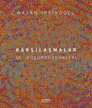 Karşılaştırmalar ve Düşündürdükleri – Nazan İpşiroğlu – Masa Yayınevi kitap kapağı